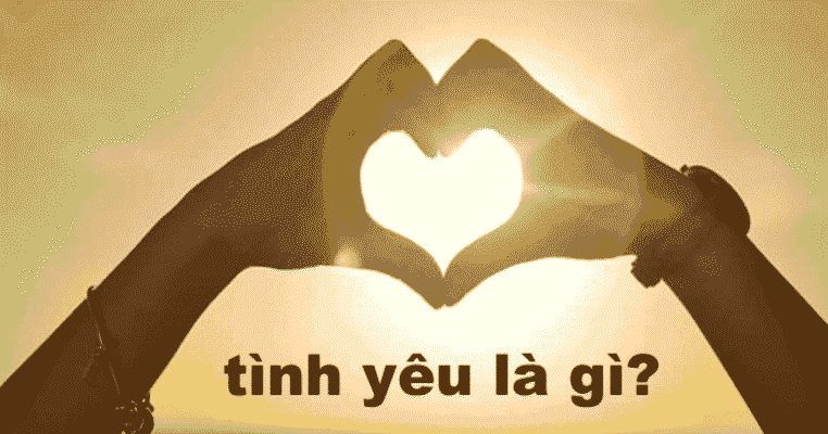 Khái niệm tình yêu là gì