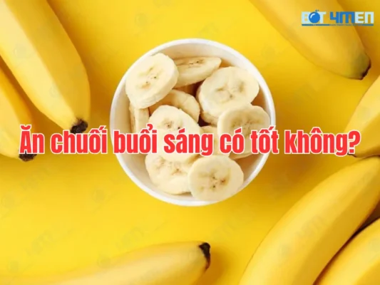 Ăn chuối buổi sáng có tốt không?