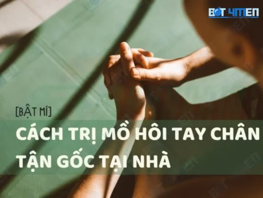 Cách tri ra mồ hôi chân tay tại nhà đơn giản hiệu quả