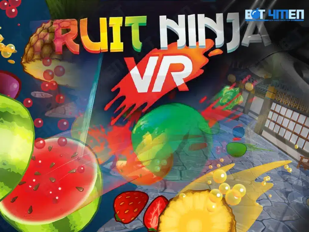 Game Fruit Ninja VR
